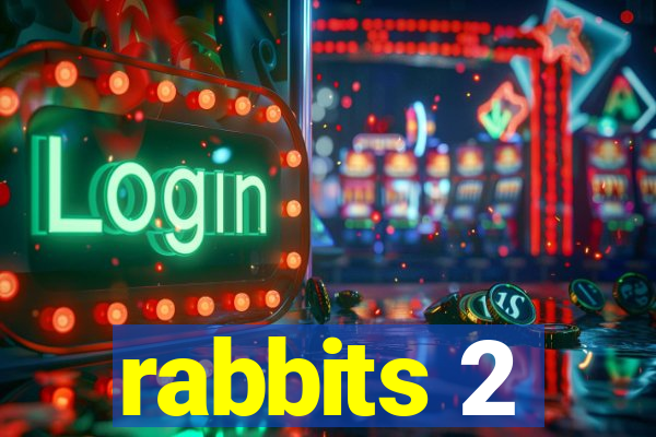 rabbits 2
